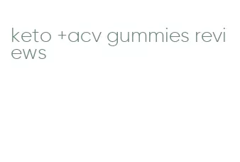 keto +acv gummies reviews