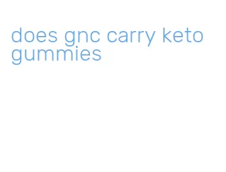 does gnc carry keto gummies
