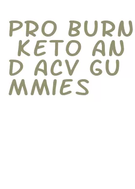 pro burn keto and acv gummies
