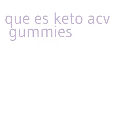 que es keto acv gummies