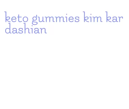 keto gummies kim kardashian