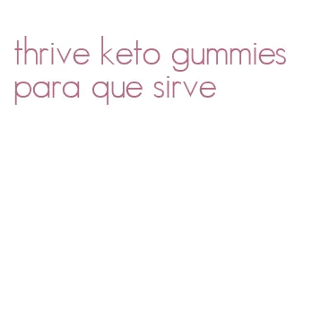 thrive keto gummies para que sirve
