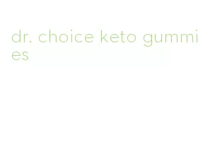 dr. choice keto gummies