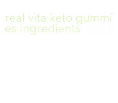 real vita keto gummies ingredients