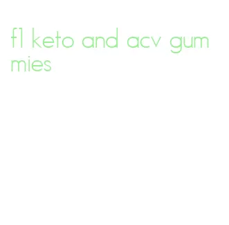 f1 keto and acv gummies