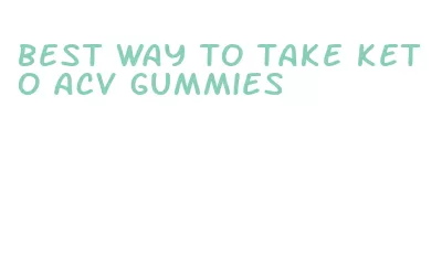 best way to take keto acv gummies