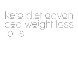keto diet advanced weight loss pills
