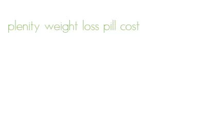 plenity weight loss pill cost