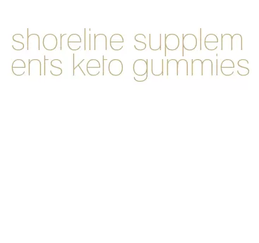 shoreline supplements keto gummies