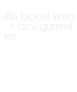 life boost keto + acv gummies