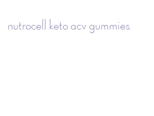 nutrocell keto acv gummies