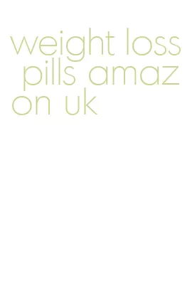 weight loss pills amazon uk