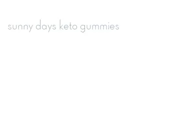 sunny days keto gummies