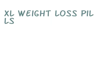 xl weight loss pills