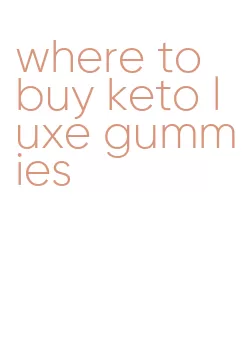 where to buy keto luxe gummies