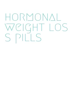 hormonal weight loss pills