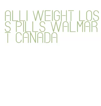 alli weight loss pills walmart canada