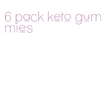 6 pack keto gummies