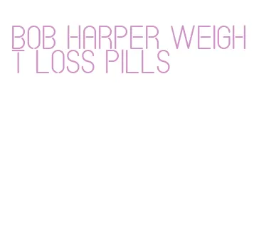 bob harper weight loss pills