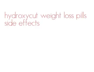 hydroxycut weight loss pills side effects