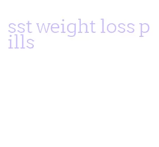 sst weight loss pills