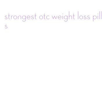 strongest otc weight loss pills