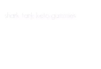 shark tank keto gummies