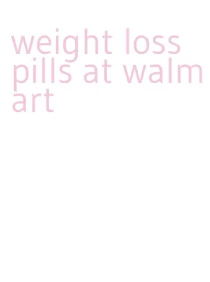 weight loss pills at walmart