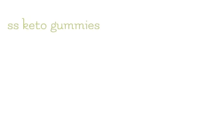 ss keto gummies
