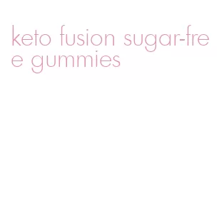 keto fusion sugar-free gummies