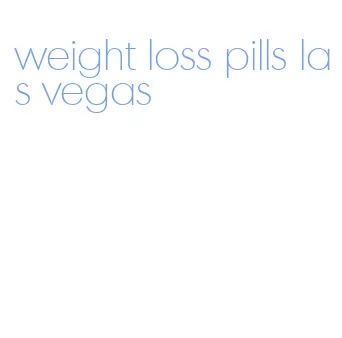 weight loss pills las vegas