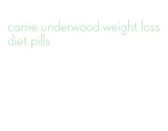 carrie underwood weight loss diet pills