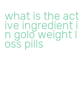what is the active ingredient in golo weight loss pills