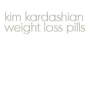 kim kardashian weight loss pills