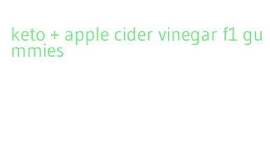 keto + apple cider vinegar f1 gummies