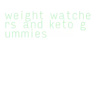 weight watchers and keto gummies