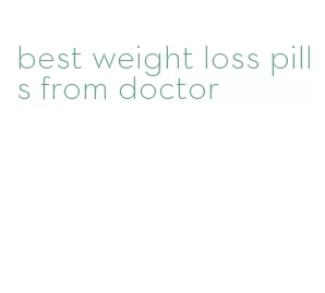 best weight loss pills from doctor