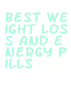 best weight loss and energy pills