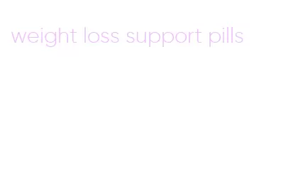 weight loss support pills
