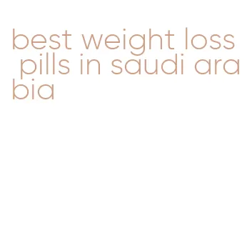 best weight loss pills in saudi arabia
