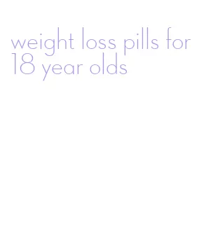weight loss pills for 18 year olds