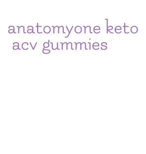 anatomyone keto acv gummies