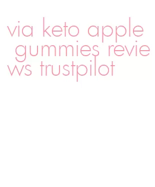 via keto apple gummies reviews trustpilot