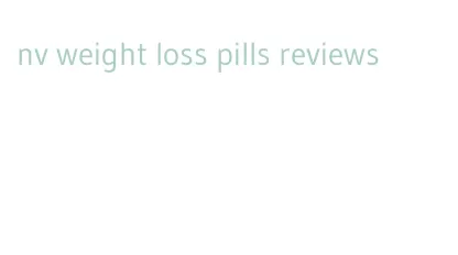 nv weight loss pills reviews