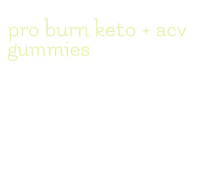 pro burn keto + acv gummies