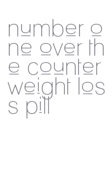 number one over the counter weight loss pill