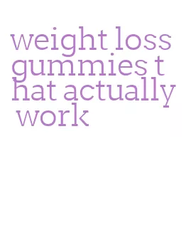 weight loss gummies that actually work