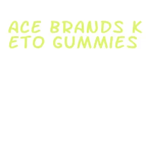 ace brands keto gummies