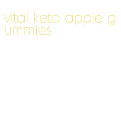 vital keto apple gummies