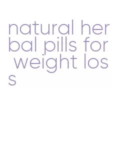 natural herbal pills for weight loss